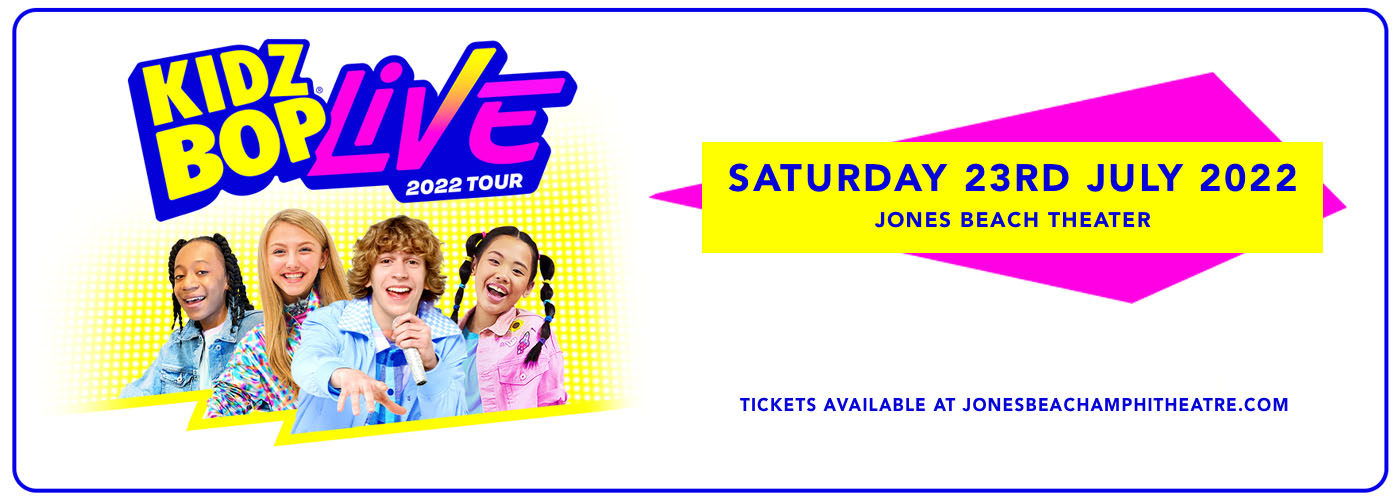 Kidz Bop Live Tickets 23rd July Jones Beach Theater